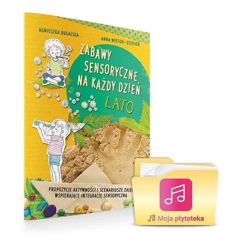 Zabawy sensoryczne na każdy dzień. Lato