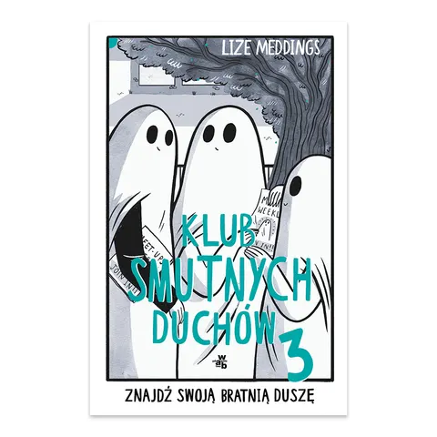 Klub Smutnych Duchów. Znajdź swoją bratnią duszę. Tom 3