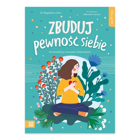 Zbuduj pewność siebie. Self-care