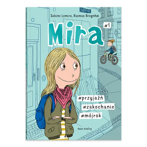 Przyjaźń, zakochanie, mój rok. Mira. Tom 1