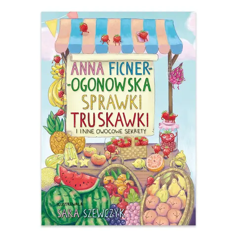 Sprawki truskawki i inne owocowe sekrety