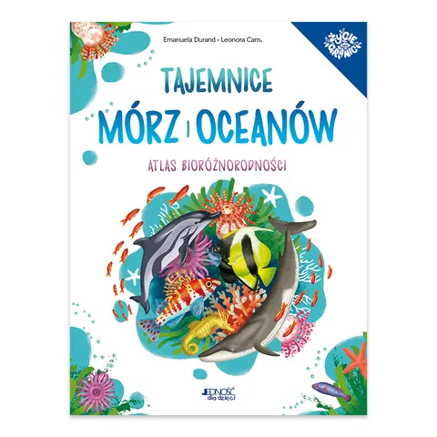 Tajemnice mórz i oceanów. Atlas bioróżnorodności