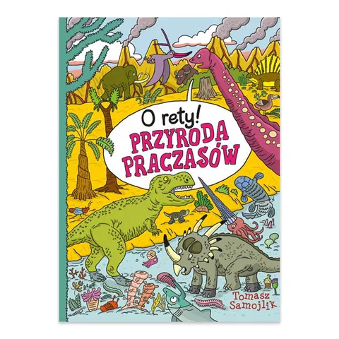 O rety! Przyroda praczasów