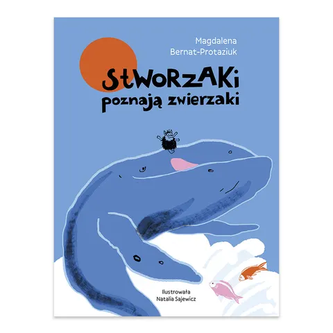 Stworzaki poznają zwierzaki. Stworzaki