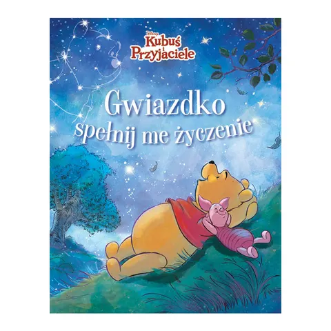 Gwiazdko, spełnij me życzenie. Kubuś i Przyjaciele