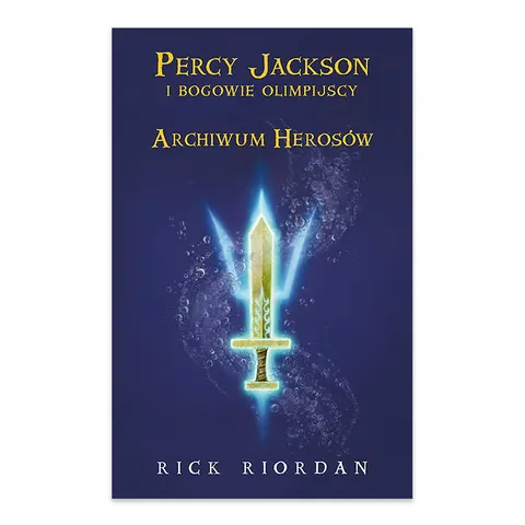 Archiwum Herosów. Percy Jackson i bogowie olimpijscy