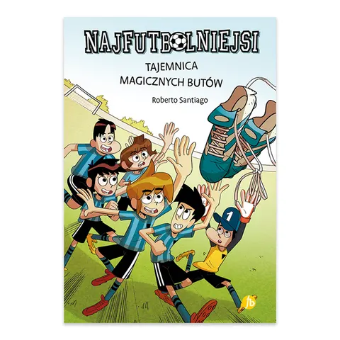 Tajemnica magicznych butów. Najfutbolniejsi