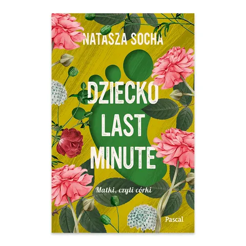 Dziecko Last Minute. Matki czyli córki. Tom 2