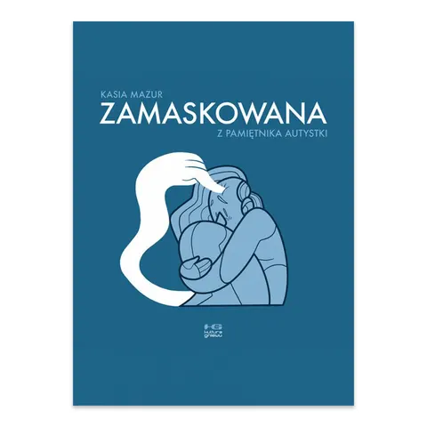 Zamaskowana. Z pamiętnika autystki