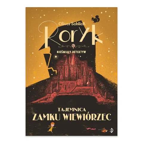 Roryk. Nieśmiały detektyw. Tajemnica zamku Wiewiórzec. Tom 3