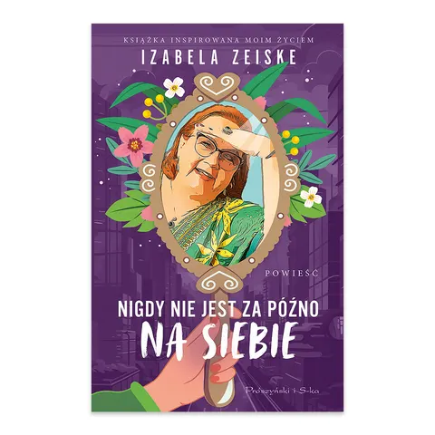 Nigdy nie jest za późno na siebie
