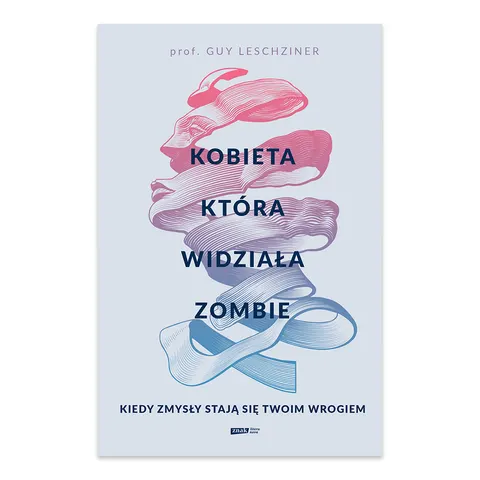 Kobieta, która widziała zombie. Kiedy zmysły stają się twoim wrogiem