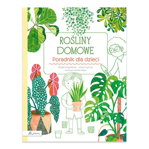 Rośliny domowe. Poradnik dla dzieci