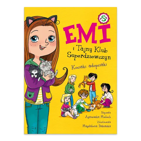 Kociaki adopciaki. Emi i Tajny Klub Superdziewczyn. Tom 14