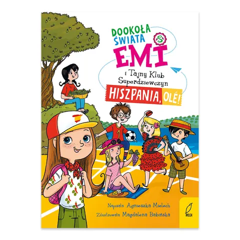 Dookoła świata. Hiszpania, ole! Emi i Tajny Klub Superdziewczyn