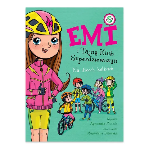 Na dwóch kółkach. Emi i Tajny Klub Superdziewczyn. Tom 15
