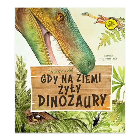 Gdy na Ziemi żyły dinozaury