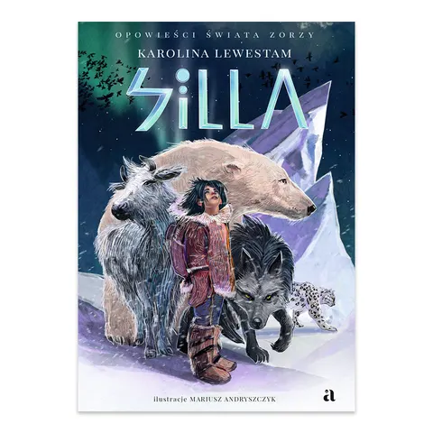 Silla. Opowieści świata Zorzy. Tom 1