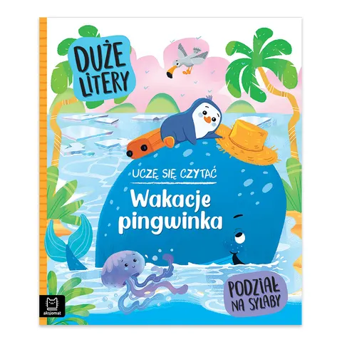 Wakacje pingwinka. Duże litery. Podział na sylaby