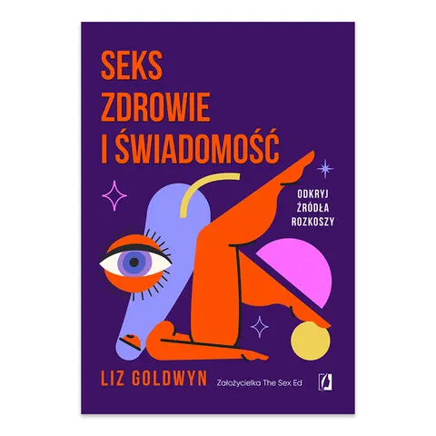 Seks, zdrowie i świadomość. Odkryj źródła rozkoszy