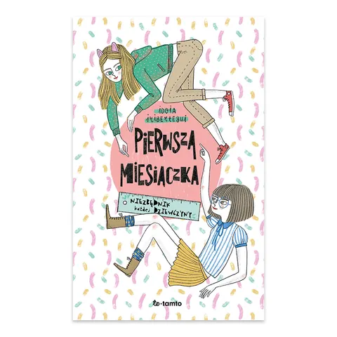 Pierwsza miesiączka. Niezbędnik każdej dziewczyny
