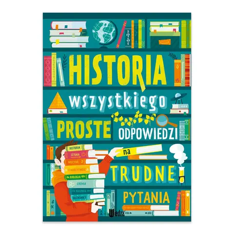 Historia wszystkiego. Proste odpowiedzi na trudne pytania