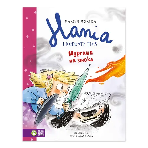 Hania i Kudłaty Pies. Wyprawa na smoka. Tom 4