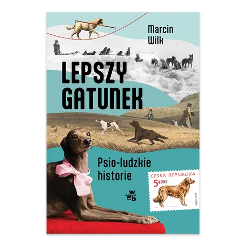 Lepszy gatunek. Psio-ludzkie historie