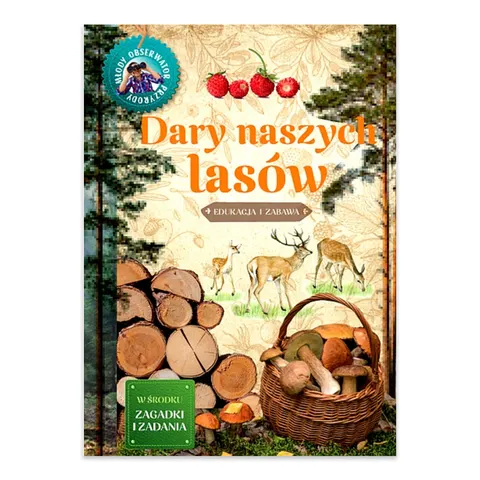 Młody obserwator przyrody. Dary naszych lasów