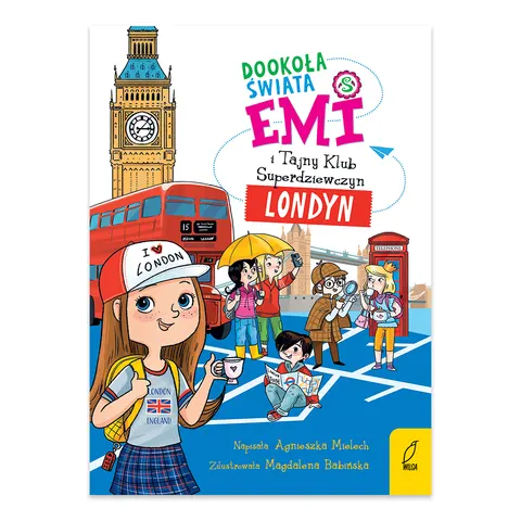 Dookoła świata. Londyn. Emi i Tajny Klub Superdziewczyn