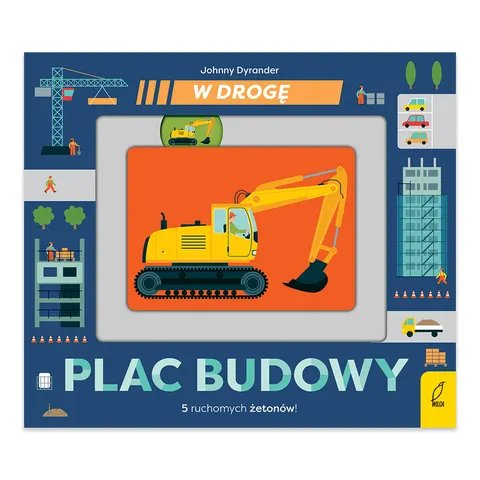 Plac budowy. W drogę