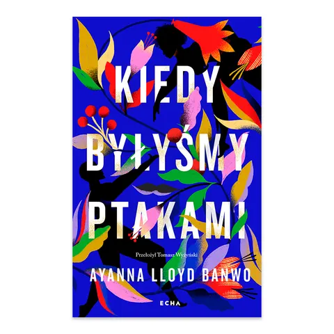 Kiedy byłyśmy ptakami