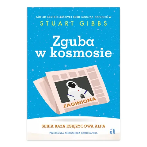 Zguba w kosmosie. Baza Księżycowa Alfa. Tom 2