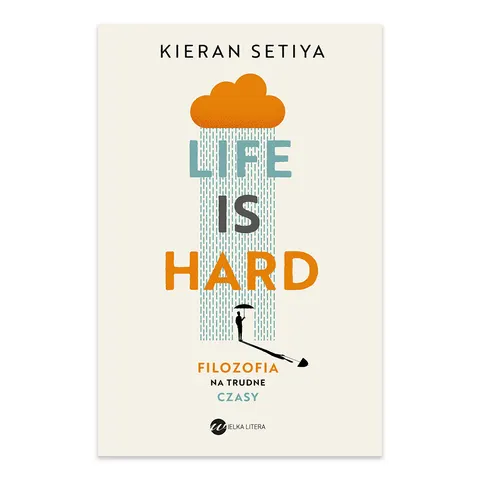 Life is Hard. Filozofia na trudne czasy