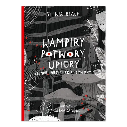 Wampiry, potwory, upiory i inne nieziemskie stwory