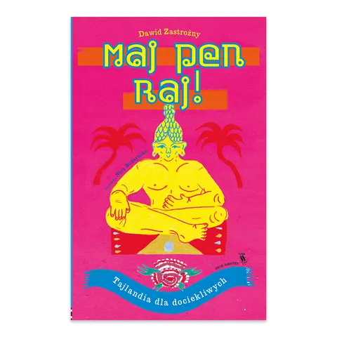 Maj pen raj!. Tajlandia dla dociekliwych