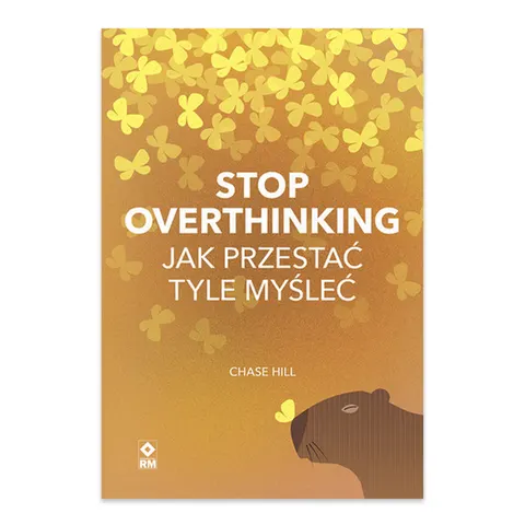 Stop overthinking. Jak przestać tyle myśleć