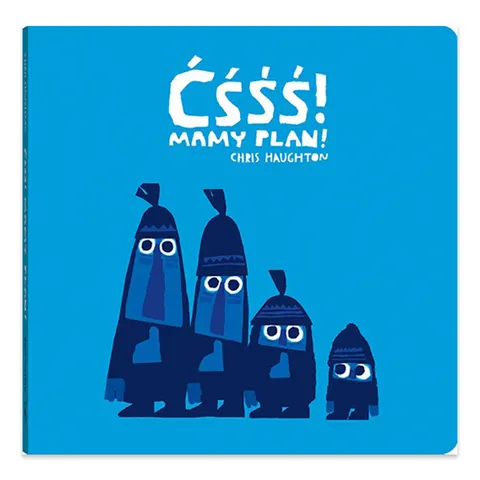 Ćśśś! Mamy plan