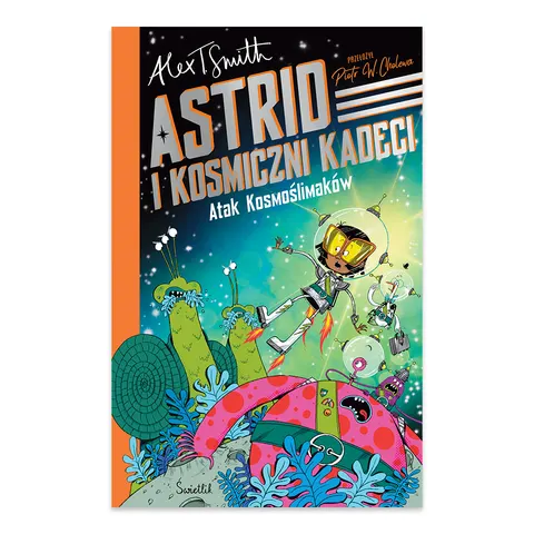 Atak Kosmoślimaków! Astrid i Kosmiczni Kadeci. Tom 1