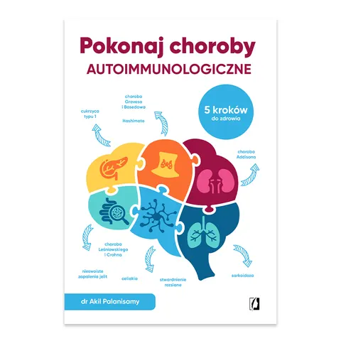 Pokonaj choroby autoimmunologiczne. 5 kroków do zdrowia