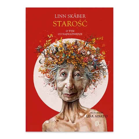 Starość. O tym, co najważniejsze