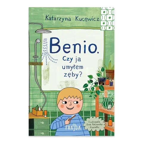 Benio. Czy ja umyłem zęby?