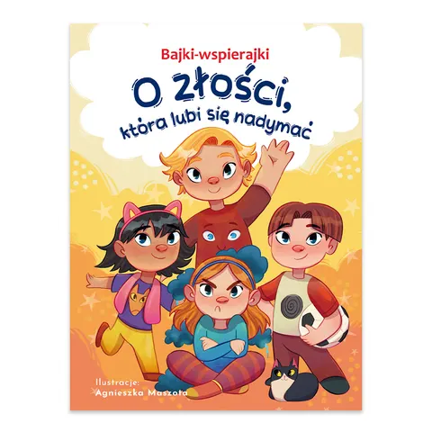 O złości, która lubi się nadymać. Bajki-wspierajki