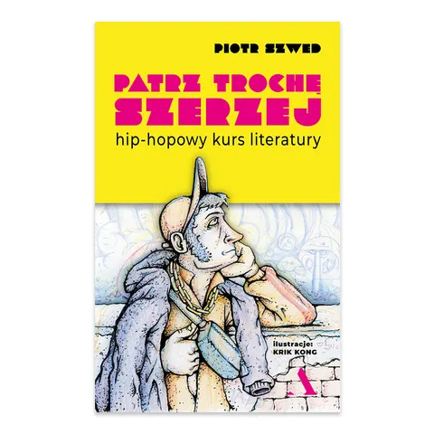 Patrz trochę szerzej. Hip-hopowy kurs literatury