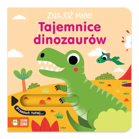 Tajemnice dinozaurów. Znajdź mnie!