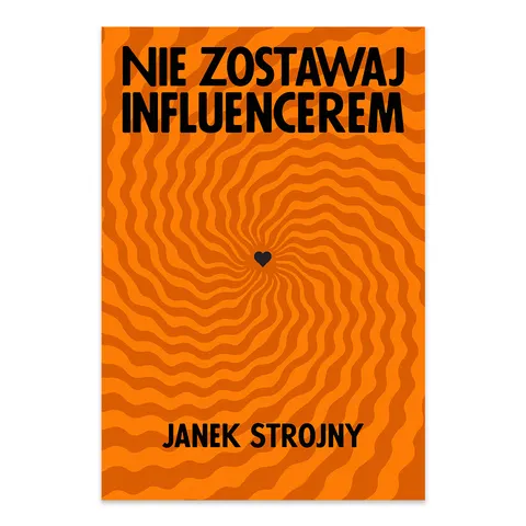 Nie zostawaj influencerem