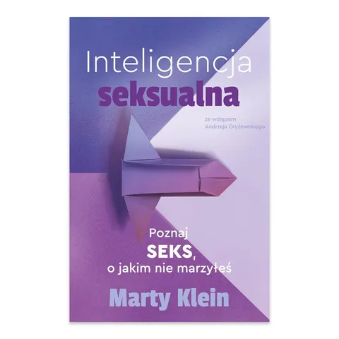 Inteligencja seksualna. Poznaj seks, o jakim nie marzyłeś