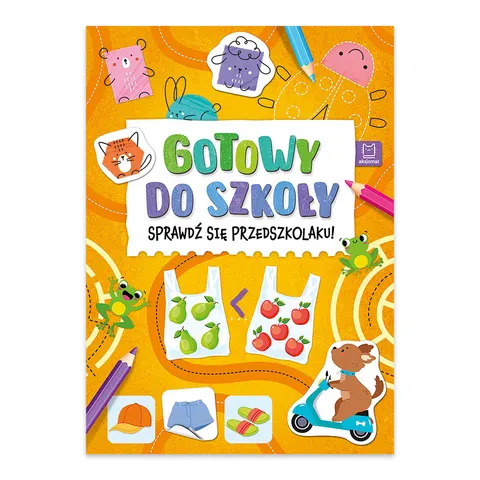 Gotowy do szkoły. Sprawdź się przedszkolaku!