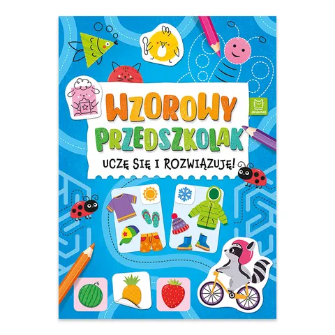 Wzorowy przedszkolak. Uczę się i rozwiązuję!