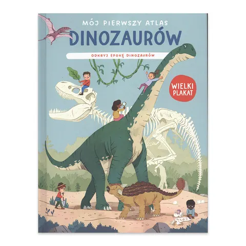 Mój pierwszy atlas dinozaurów